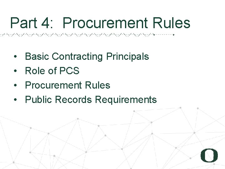 2 7 Part 4: Procurement Rules • • Basic Contracting Principals Role of PCS