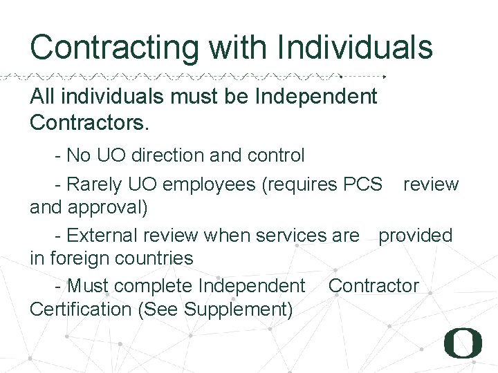 3 0 Contracting with Individuals All individuals must be Independent Contractors. - No UO