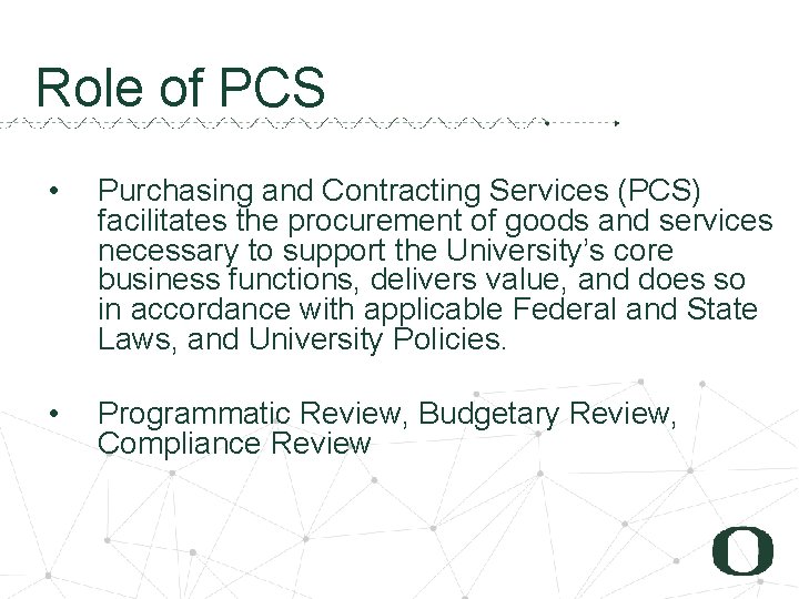 3 2 Role of PCS • Purchasing and Contracting Services (PCS) facilitates the procurement
