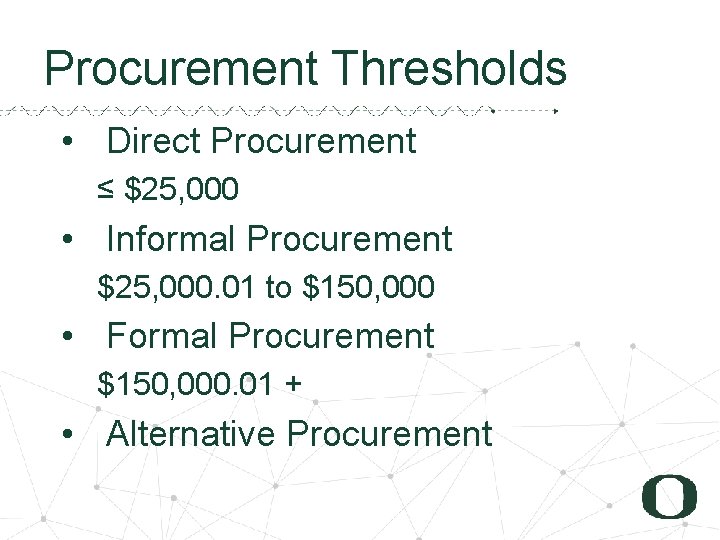 4 2 Procurement Thresholds • Direct Procurement ≤ $25, 000 • Informal Procurement $25,