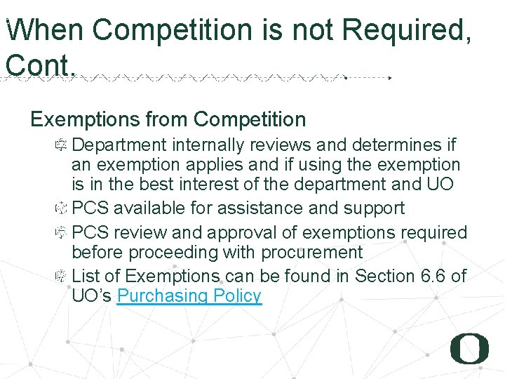 4 5 When Competition is not Required, Cont. Exemptions from Competition Department internally reviews