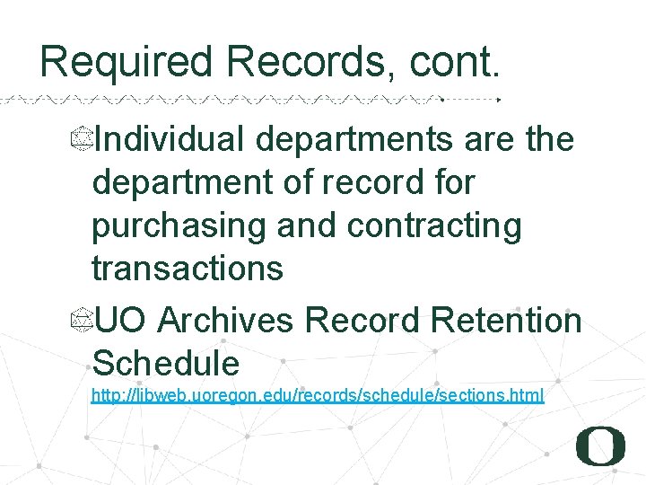 4 9 Required Records, cont. Individual departments are the department of record for purchasing
