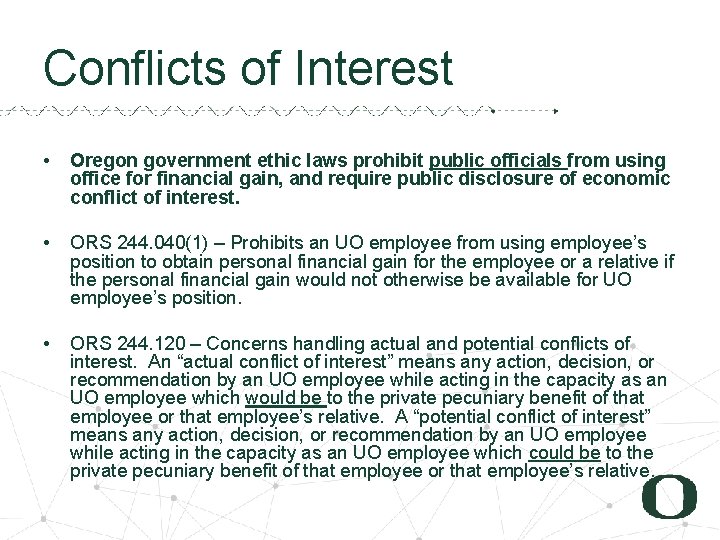 6 Conflicts of Interest • Oregon government ethic laws prohibit public officials from using