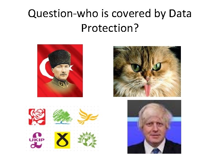 Question-who is covered by Data Protection? 