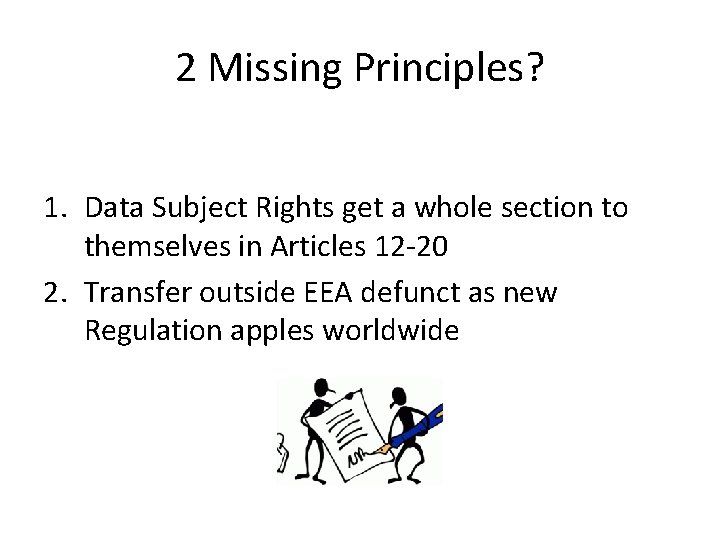 2 Missing Principles? 1. Data Subject Rights get a whole section to themselves in