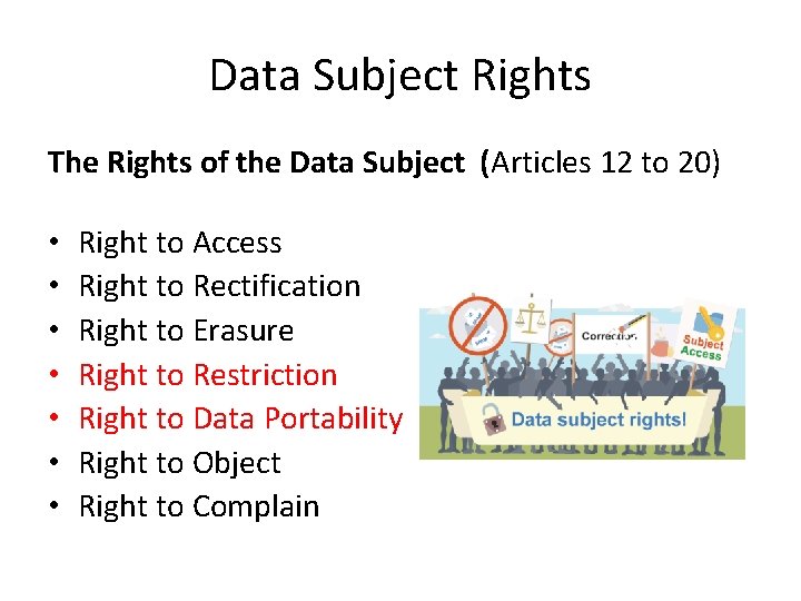 Data Subject Rights The Rights of the Data Subject (Articles 12 to 20) •