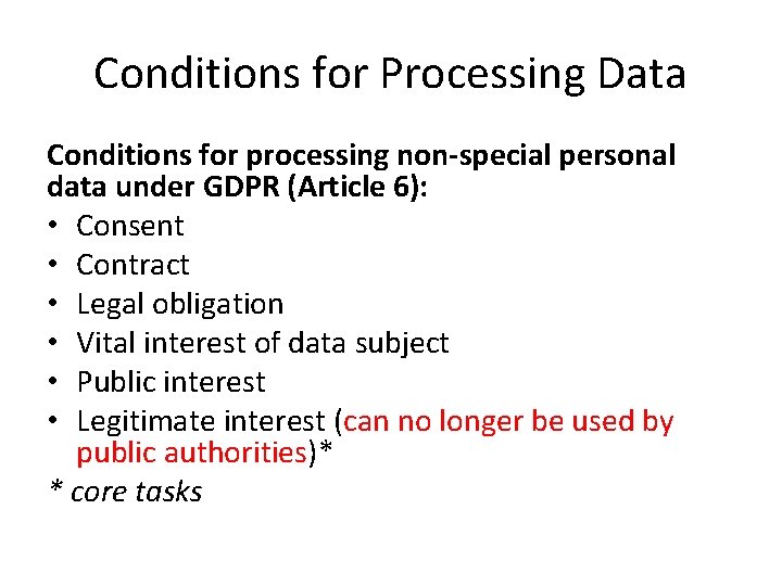 Conditions for Processing Data Conditions for processing non-special personal data under GDPR (Article 6):