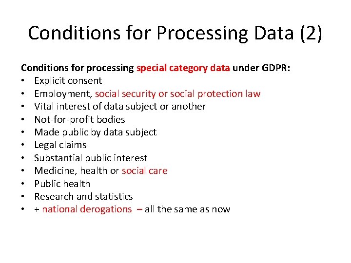 Conditions for Processing Data (2) Conditions for processing special category data under GDPR: •