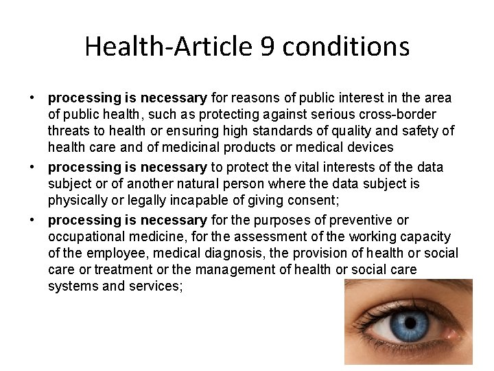 Health-Article 9 conditions • processing is necessary for reasons of public interest in the