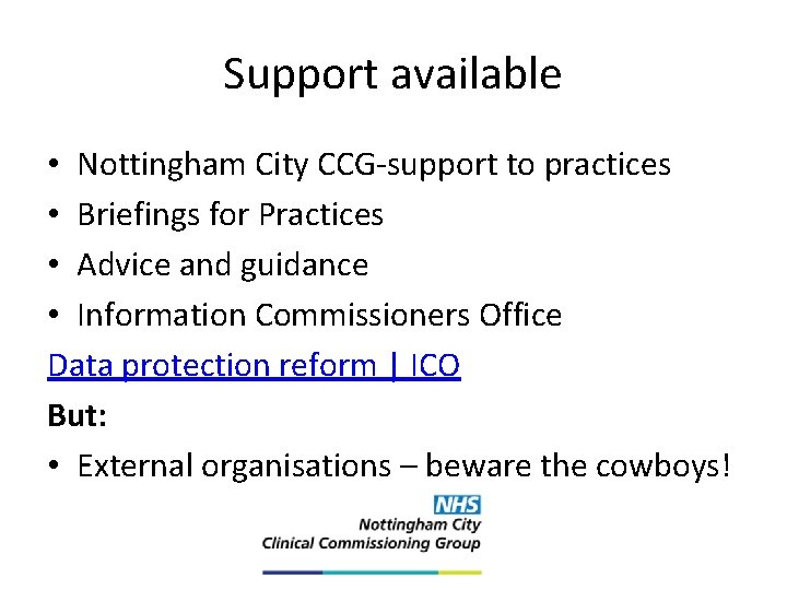 Support available • Nottingham City CCG-support to practices • Briefings for Practices • Advice