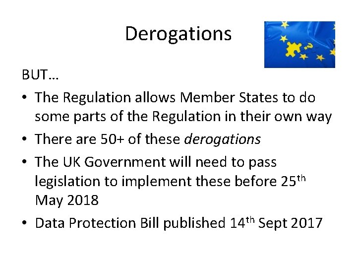 Derogations BUT… • The Regulation allows Member States to do some parts of the