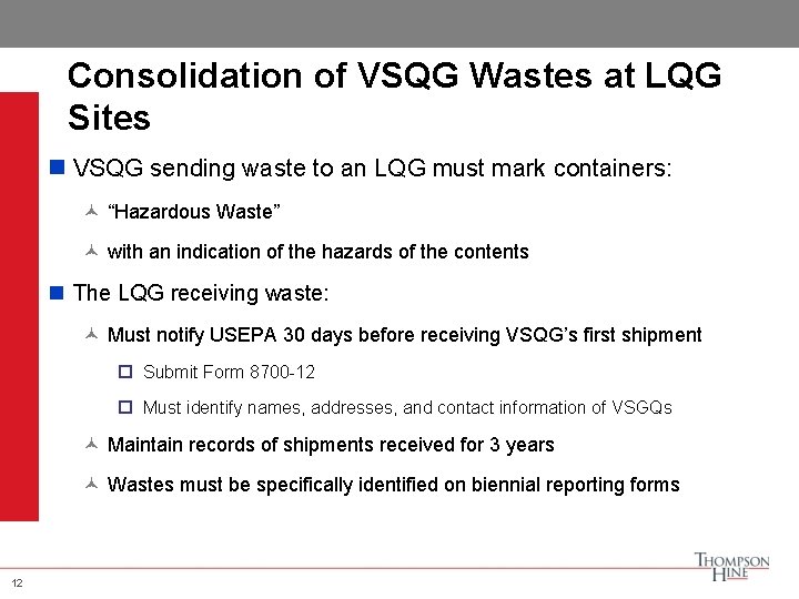 Consolidation of VSQG Wastes at LQG Sites n VSQG sending waste to an LQG