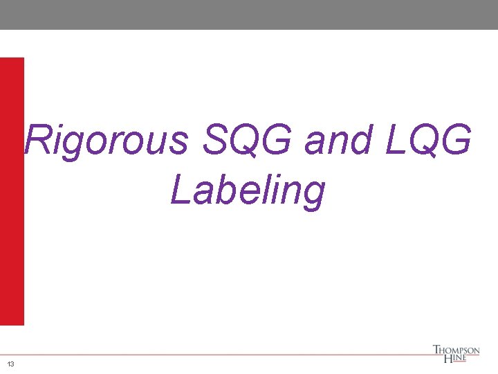 Rigorous SQG and LQG Labeling 13 13 