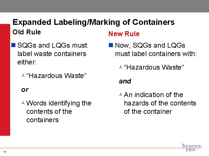 Expanded Labeling/Marking of Containers Old Rule New Rule n SQGs and LQGs must label