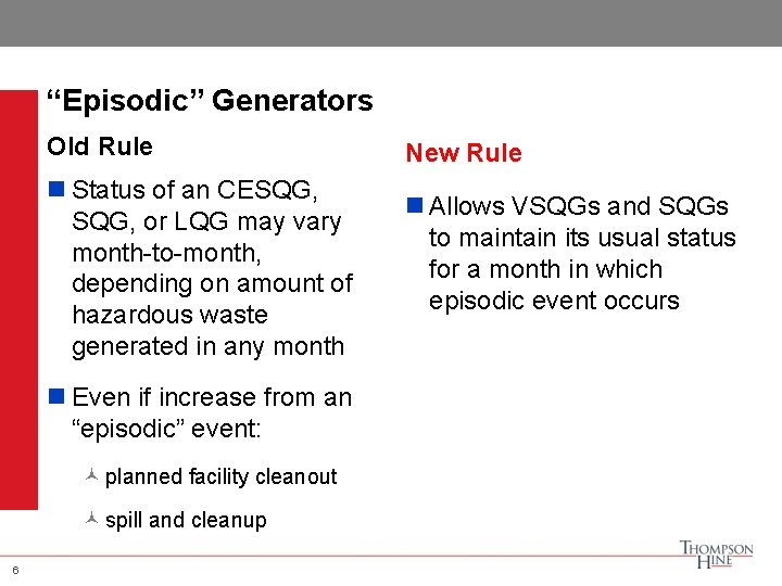 “Episodic” Generators Old Rule n Status of an CESQG, or LQG may vary month-to-month,