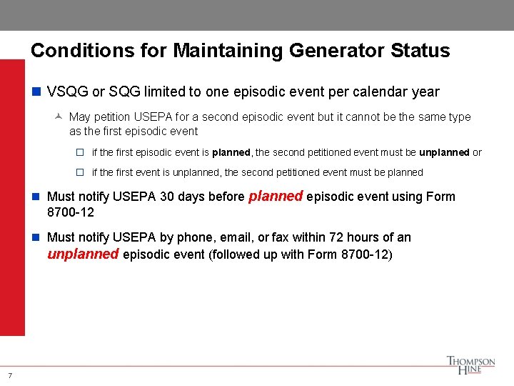 Conditions for Maintaining Generator Status n VSQG or SQG limited to one episodic event