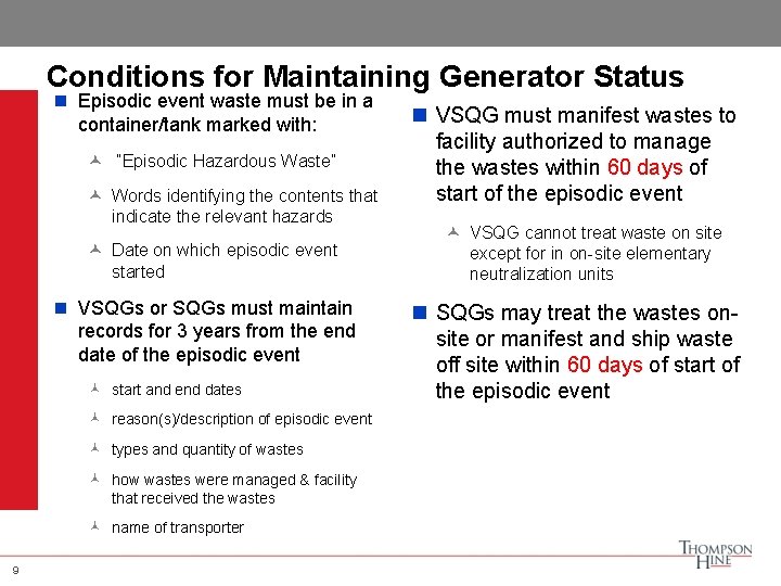 Conditions for Maintaining Generator Status n Episodic event waste must be in a container/tank