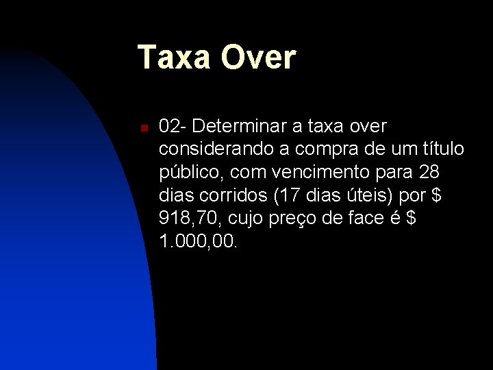 Taxa Over n 02 - Determinar a taxa over considerando a compra de um