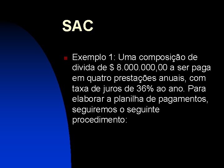 SAC n Exemplo 1: Uma composição de divida de $ 8. 000, 00 a