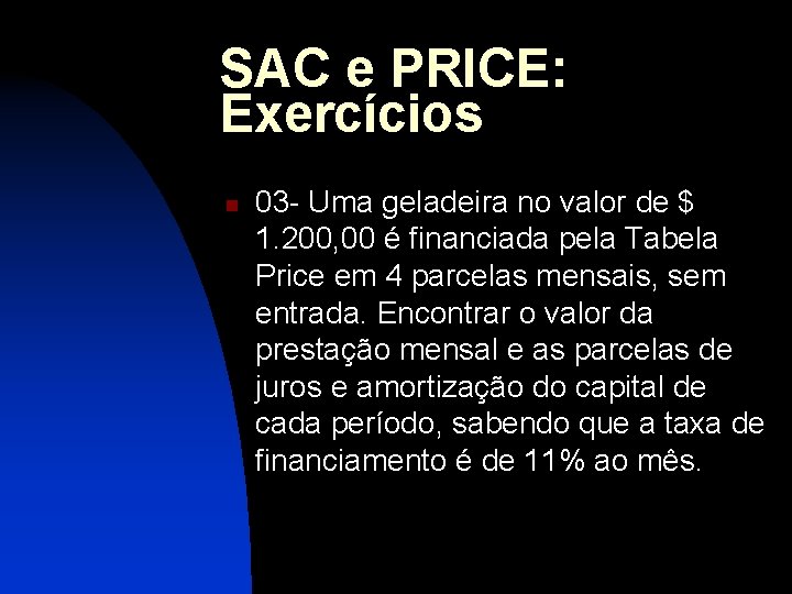SAC e PRICE: Exercícios n 03 - Uma geladeira no valor de $ 1.