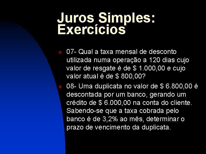 Juros Simples: Exercícios n n 07 - Qual a taxa mensal de desconto utilizada