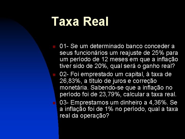 Taxa Real n n n 01 - Se um determinado banco conceder a seus