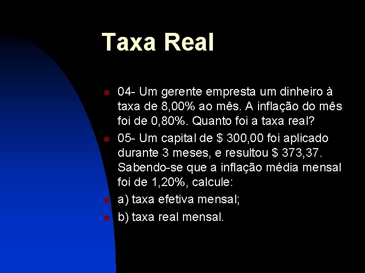 Taxa Real n n 04 - Um gerente empresta um dinheiro à taxa de