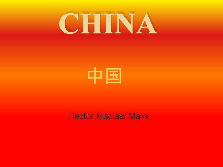 CHINA 中国 Hector Macias/ Maxx 