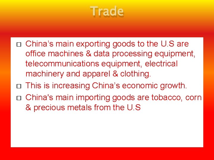 Trade � � � China’s main exporting goods to the U. S are office
