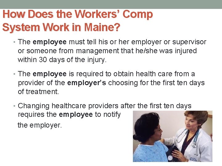 How Does the Workers’ Comp System Work in Maine? • The employee must tell