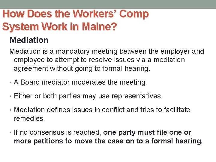How Does the Workers’ Comp System Work in Maine? Mediation is a mandatory meeting