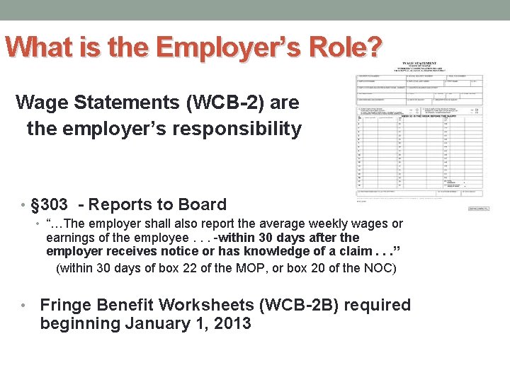 What is the Employer’s Role? Wage Statements (WCB-2) are the employer’s responsibility • §