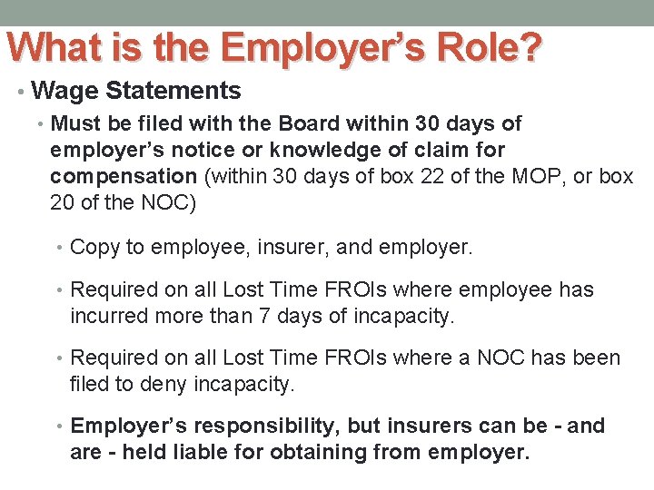 What is the Employer’s Role? • Wage Statements • Must be filed with the