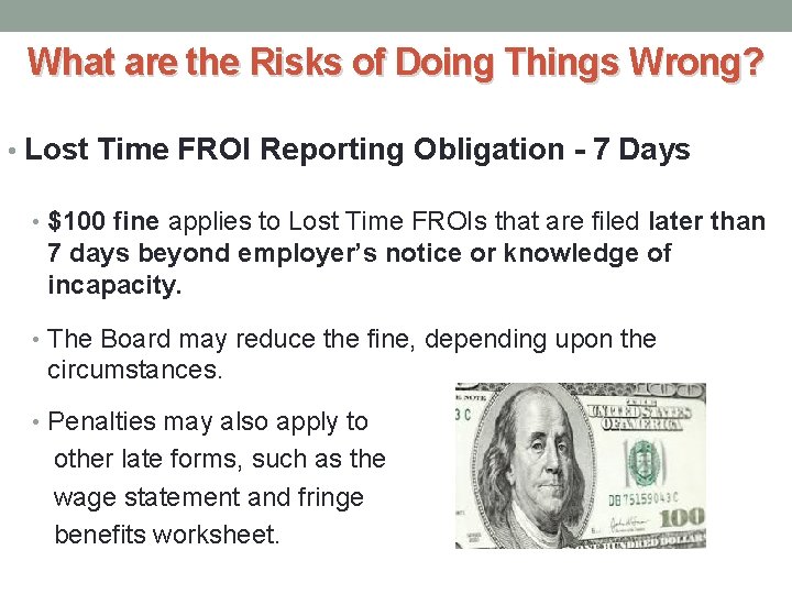 What are the Risks of Doing Things Wrong? • Lost Time FROI Reporting Obligation