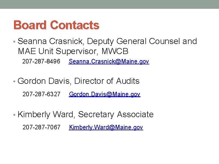 Board Contacts • Seanna Crasnick, Deputy General Counsel and MAE Unit Supervisor, MWCB 207