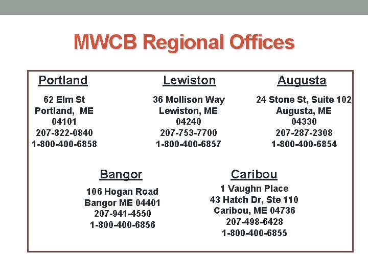 MWCB Regional Offices Portland Lewiston Augusta 62 Elm St Portland, ME 04101 207 -822