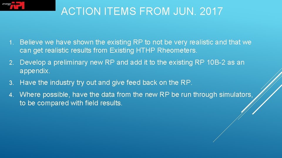 ACTION ITEMS FROM JUN. 2017 1. Believe we have shown the existing RP to