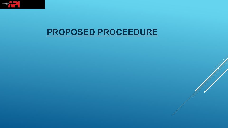 PROPOSED PROCEEDURE 