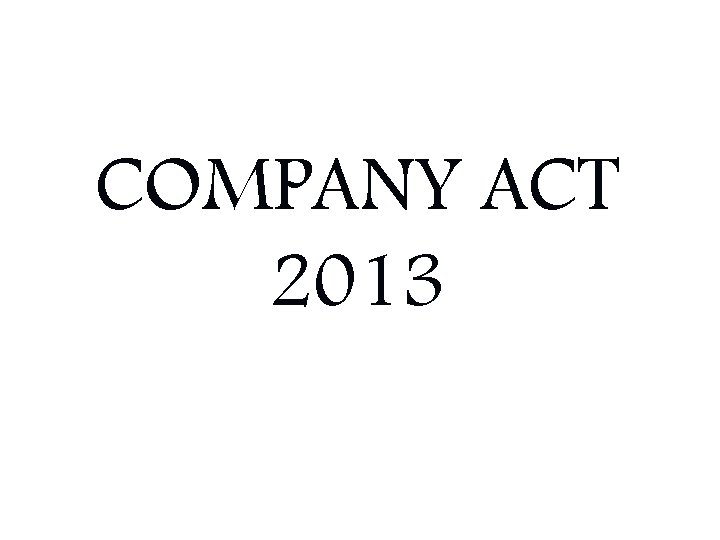 COMPANY ACT 2013 