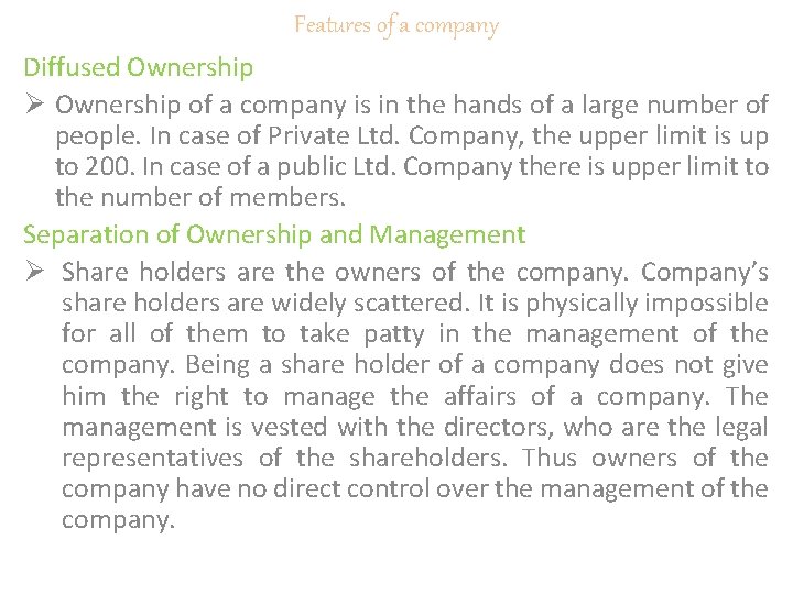 Features of a company Diffused Ownership Ø Ownership of a company is in the