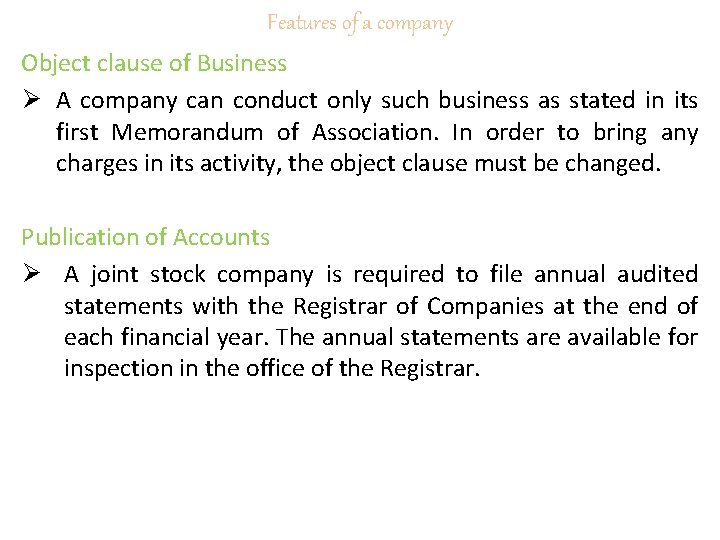 Features of a company Object clause of Business Ø A company can conduct only