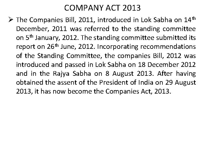 COMPANY ACT 2013 Ø The Companies Bill, 2011, introduced in Lok Sabha on 14