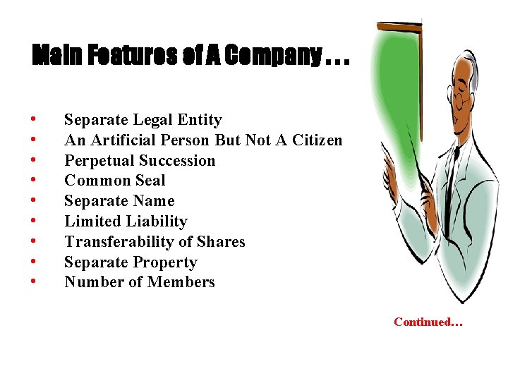 Main Features of A Company. . . • • • Separate Legal Entity An