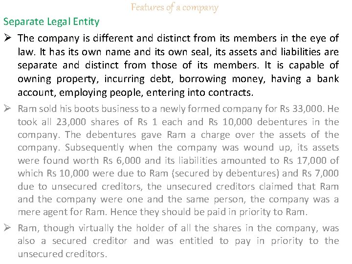 Features of a company Separate Legal Entity Ø The company is different and distinct