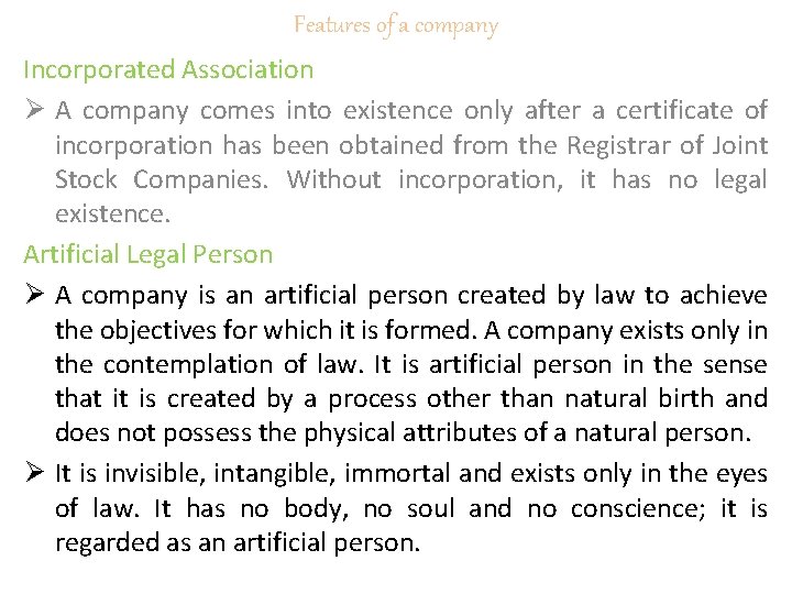 Features of a company Incorporated Association Ø A company comes into existence only after
