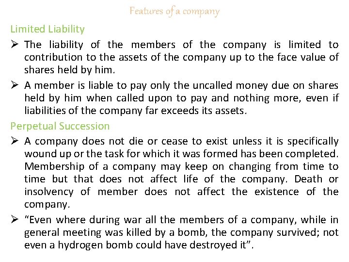 Features of a company Limited Liability Ø The liability of the members of the