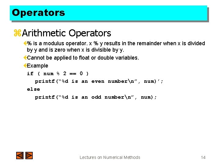 Operators z. Arithmetic Operators ç% is a modulus operator. x % y results in