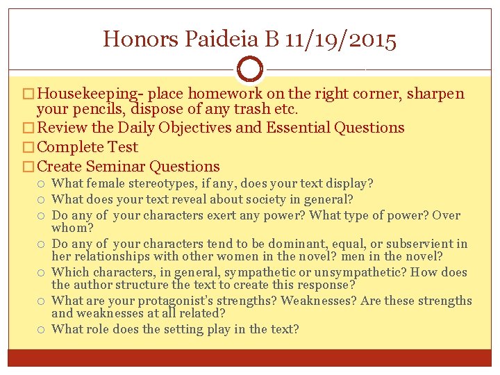 Honors Paideia B 11/19/2015 � Housekeeping- place homework on the right corner, sharpen your