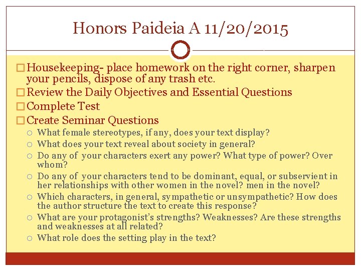 Honors Paideia A 11/20/2015 � Housekeeping- place homework on the right corner, sharpen your