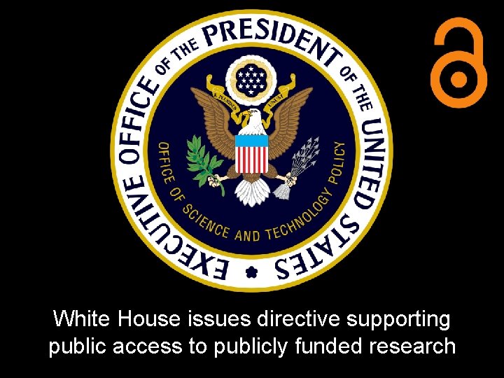 White House issues directive supporting public access to publicly funded research 